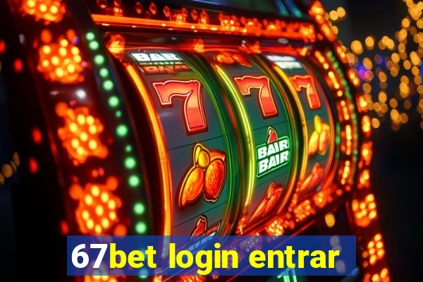 67bet login entrar